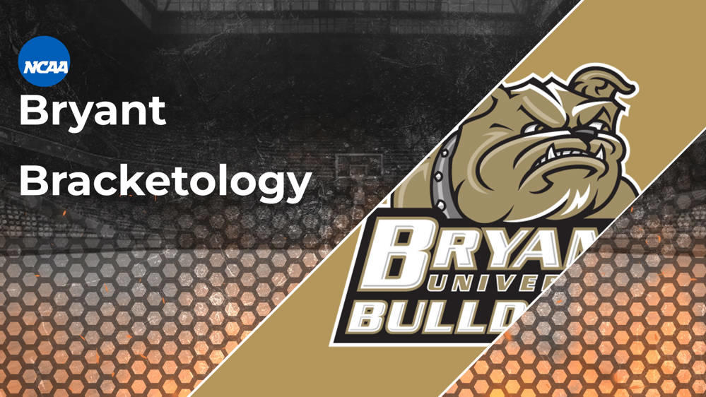 Bryant Bracketology 2025 March Madness Resume RealGM