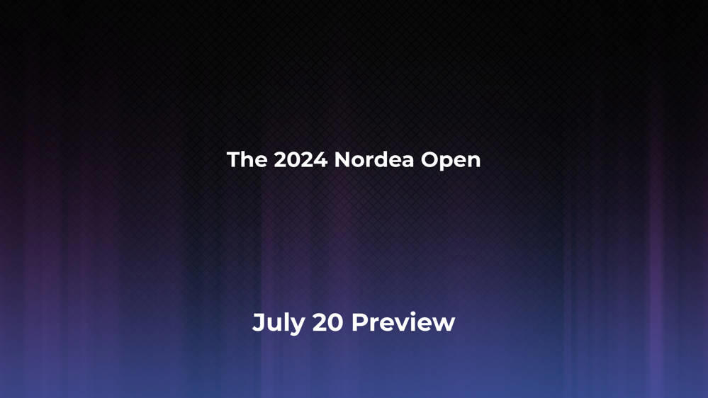 Betting Odds and Preview for the 2024 Nordea Open on July 20 - Men's Singles