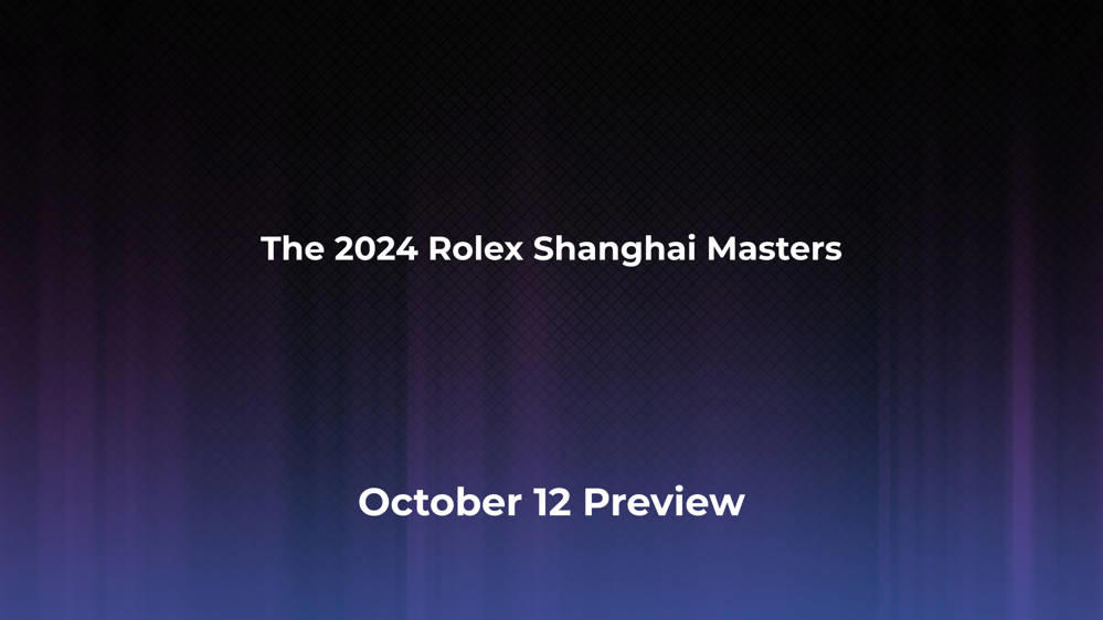 Betting Odds and Preview for the 2024 Rolex Shanghai Masters on October 12 - Men's Singles