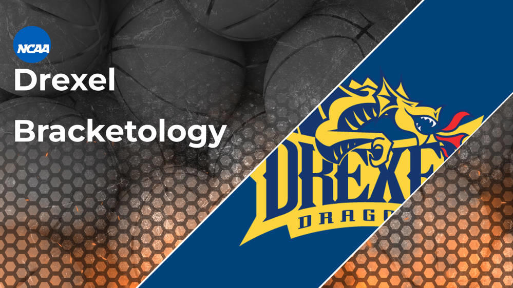 Drexel Bracketology 2025 March Madness Resume RealGM