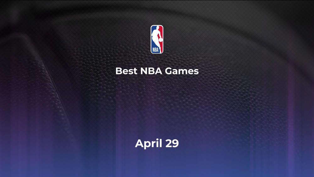 Best NBA Games Monday, April 29