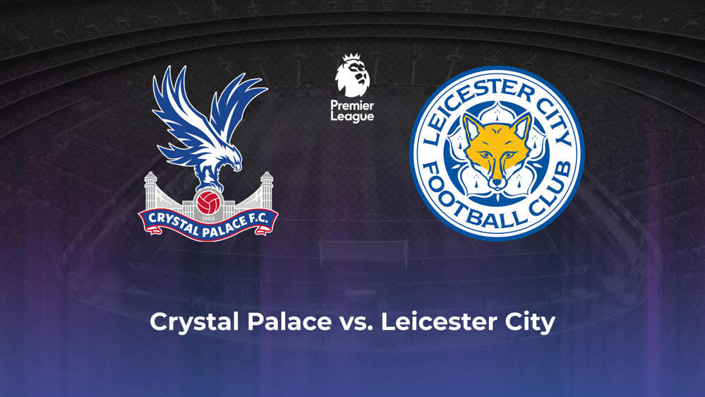 Crystal Palace vs. Leicester City Betting Odds, Offensive Leaders, & Moneyline 9/14/2024