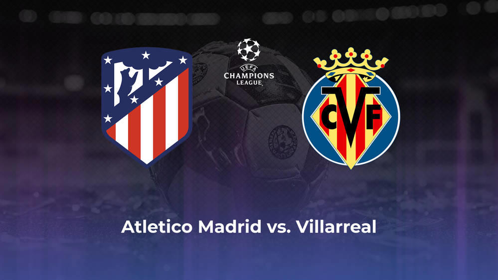 Atletico Madrid vs. Villarreal CF Betting Odds, Offensive Leaders, & Moneyline 8/19/2024