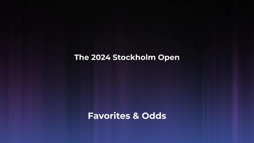 The Stockholm Open Betting Odds, Favorites and Player Previews - Men's Singles