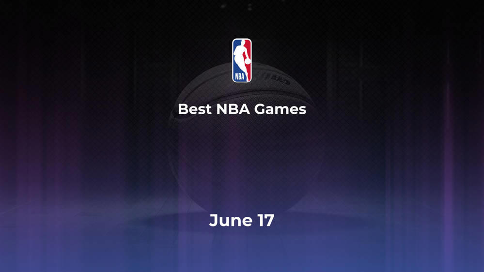 Best NBA Games Monday, June 17