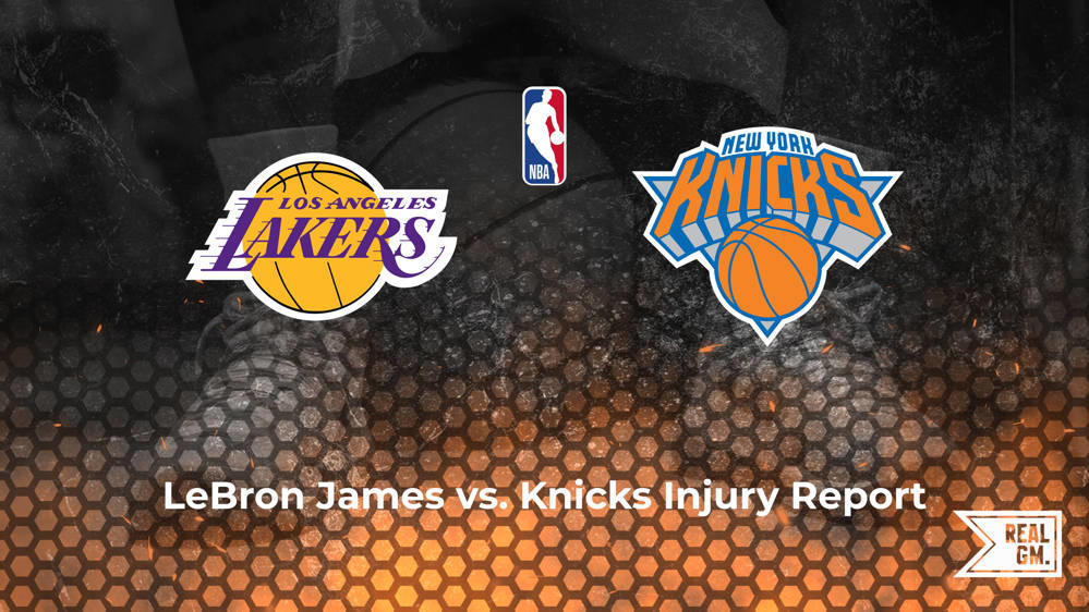 Will LeBron James play tonight vs. the Knicks? RealGM