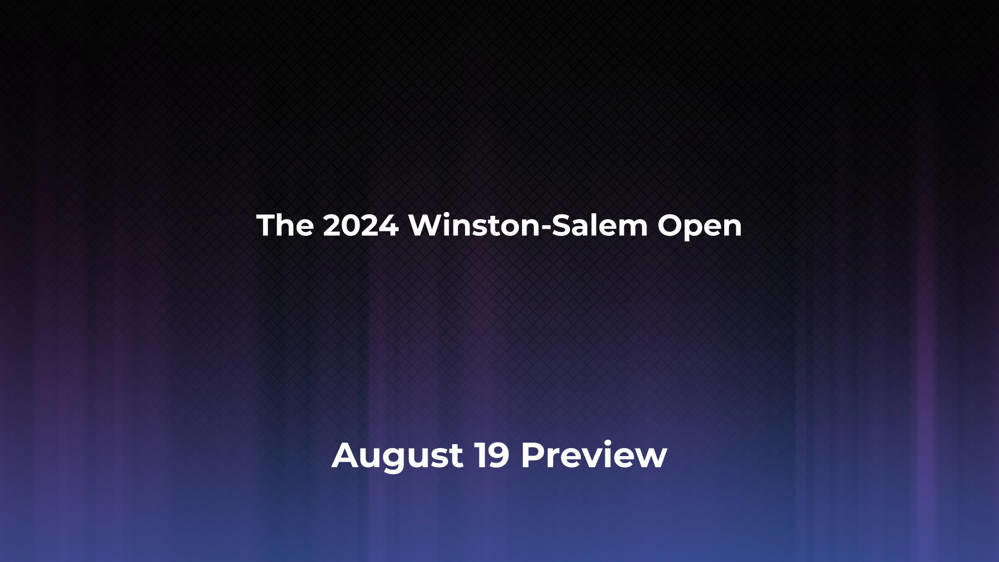 Betting Odds and Preview for the 2024 Winston-Salem Open on August 19 - Men's Singles