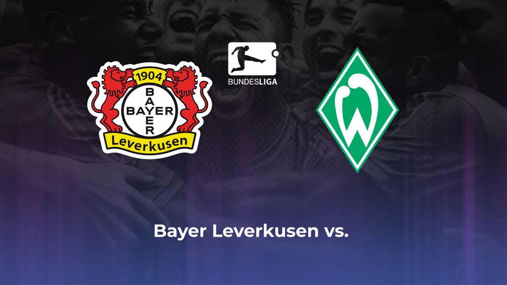 Bayer Leverkusen vs. Werder Bremen Betting Odds, Offensive Leaders, & Moneyline 4/14/2024