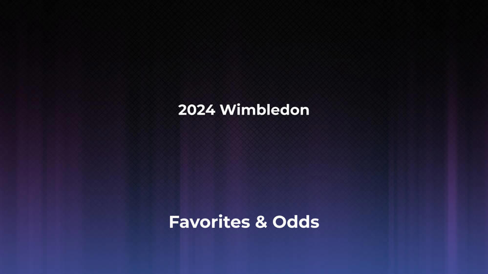 Wimbledon Betting Odds, Favorites and Player Previews - Men's Singles