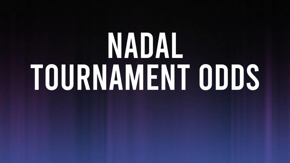 Rafael Nadal Odds to Win Roland Garros, Betting Preview and Stats