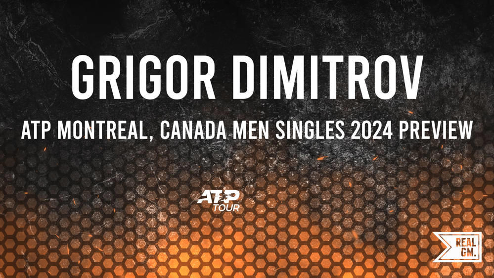 How to Bet on Grigor Dimitrov at the 2024 ATP Montreal, Canada Men