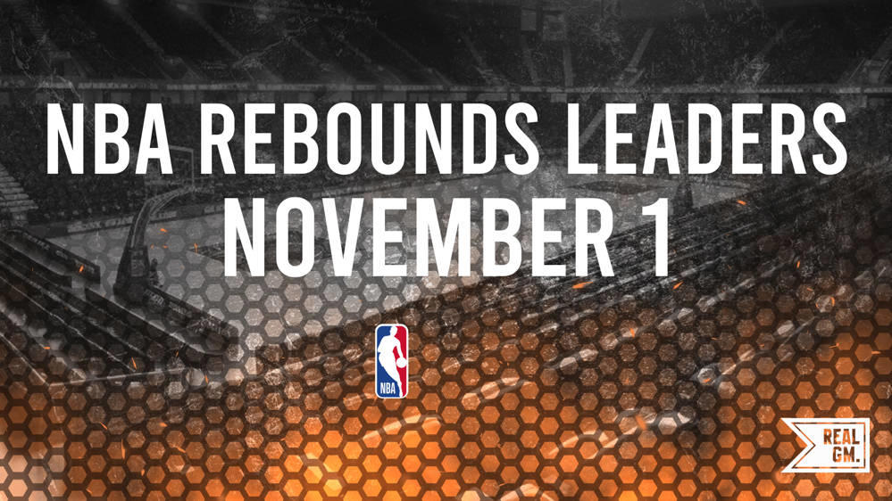 Yesterday's NBA Rebounds Leaders November 1 RealGM