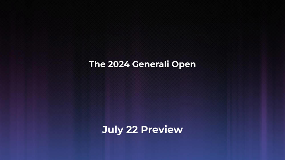 Betting Odds and Preview for the 2024 Generali Open on July 22 - Men's Singles