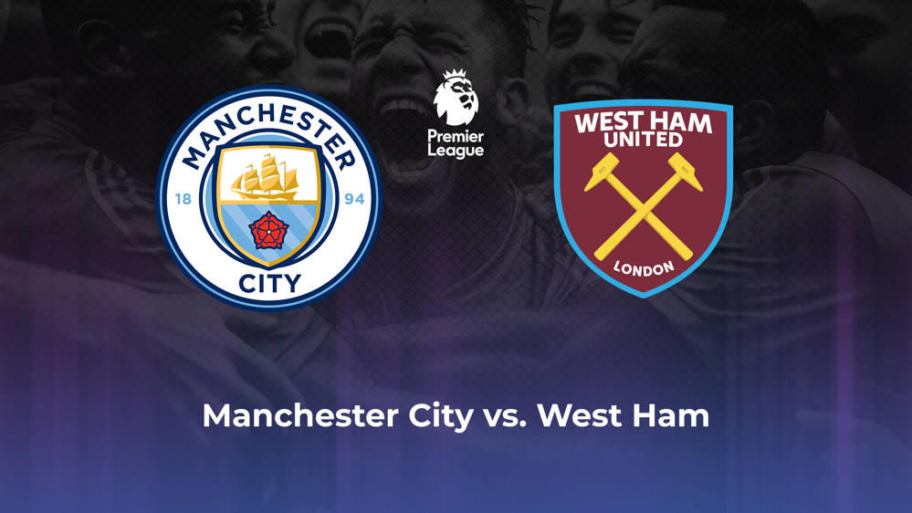 Manchester City vs. West Ham United Betting Odds, Offensive Leaders, & Moneyline 5/19/2024