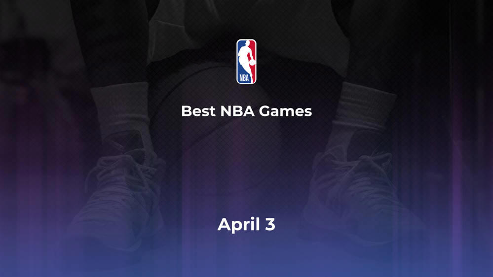 Best NBA Games Wednesday, April 3