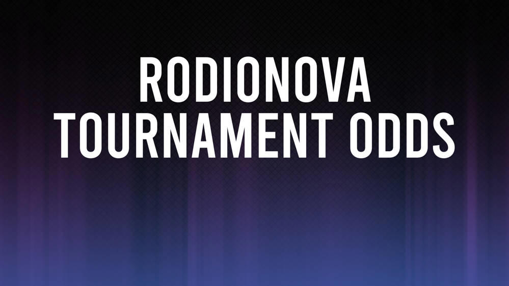 Arina Rodionova Odds to Win China Open, Betting Preview and Stats