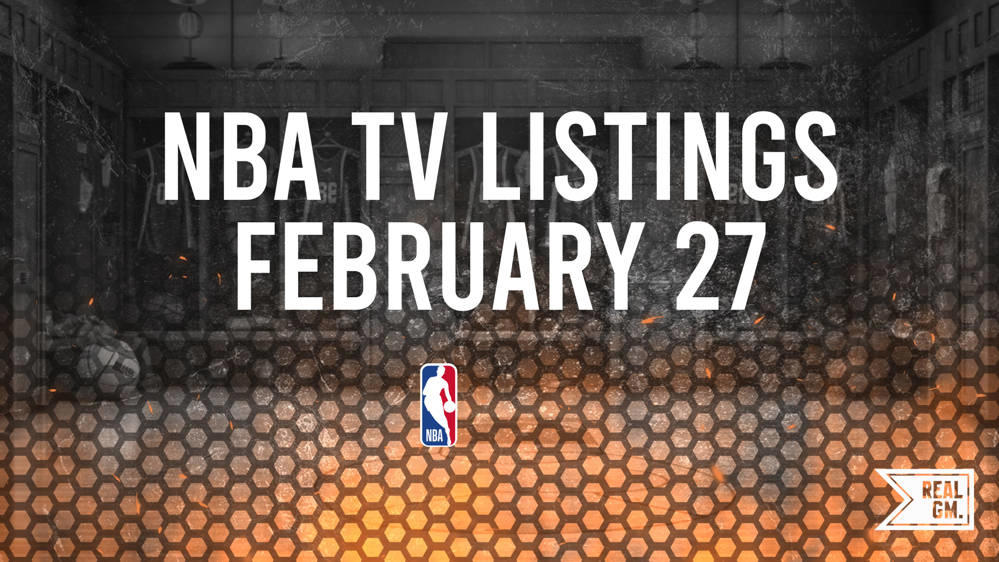 NBA Games Today Live on TV and Streaming - February 27 | RealGM