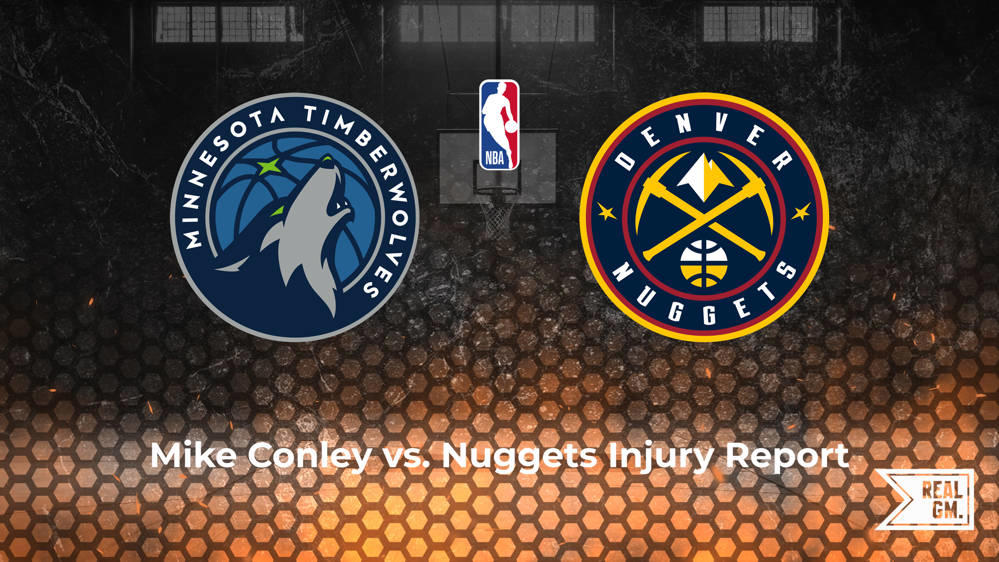 Will Mike Conley play tonight in the NBA Playoffs vs. the Nuggets? RealGM