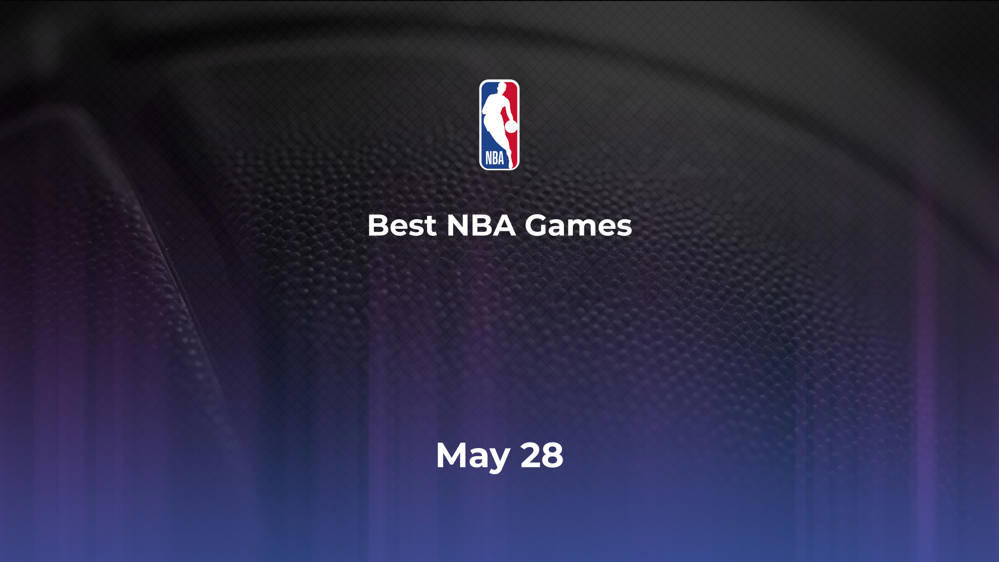 Best NBA Games Tuesday, May 28