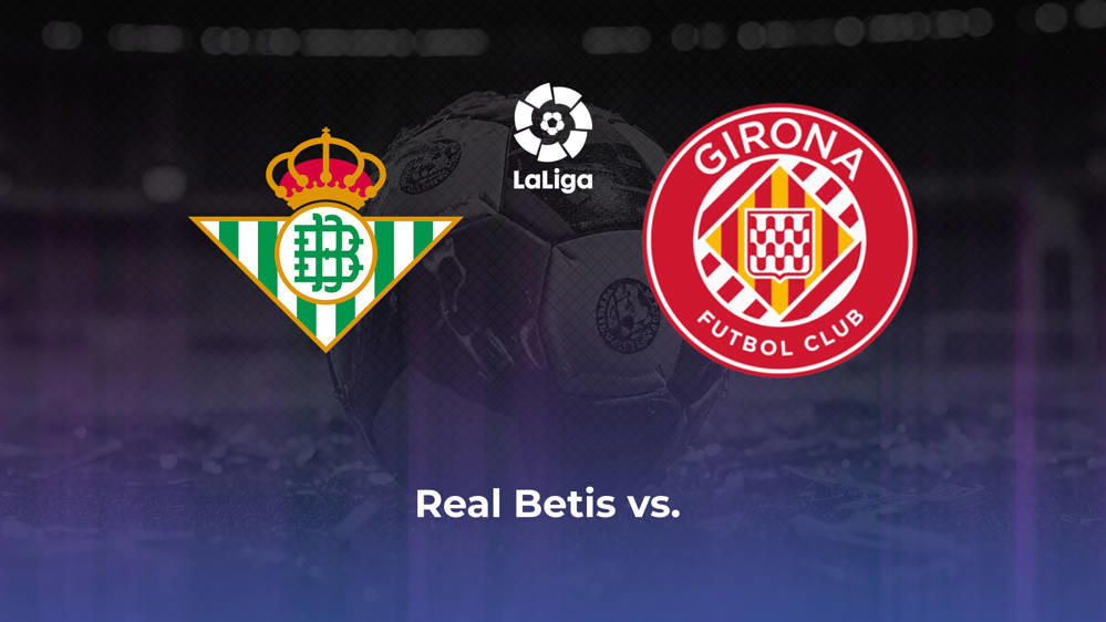 Real Betis vs. Girona FC Betting Odds, Offensive Leaders, & Moneyline 8/15/2024