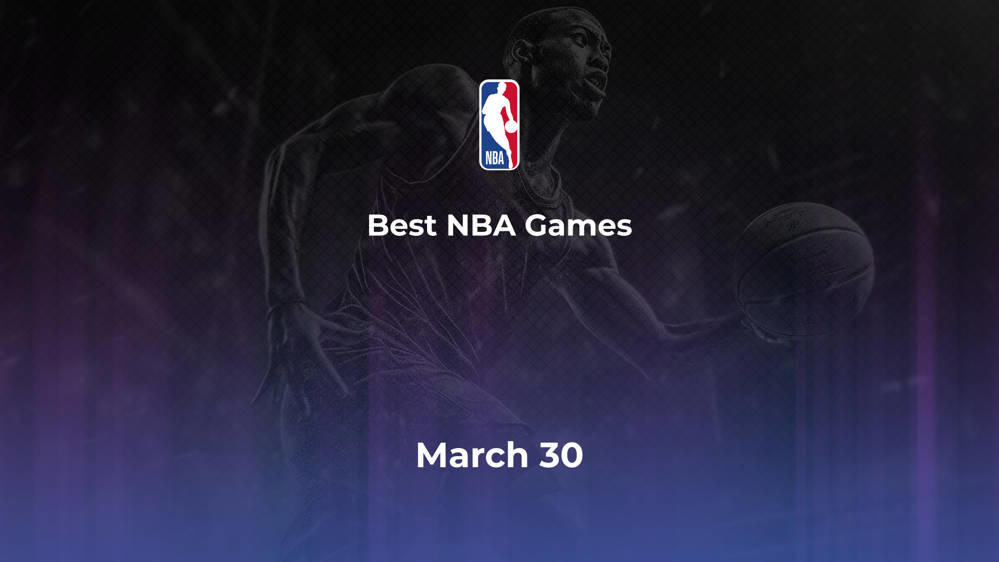 Best NBA Games Saturday, March 30