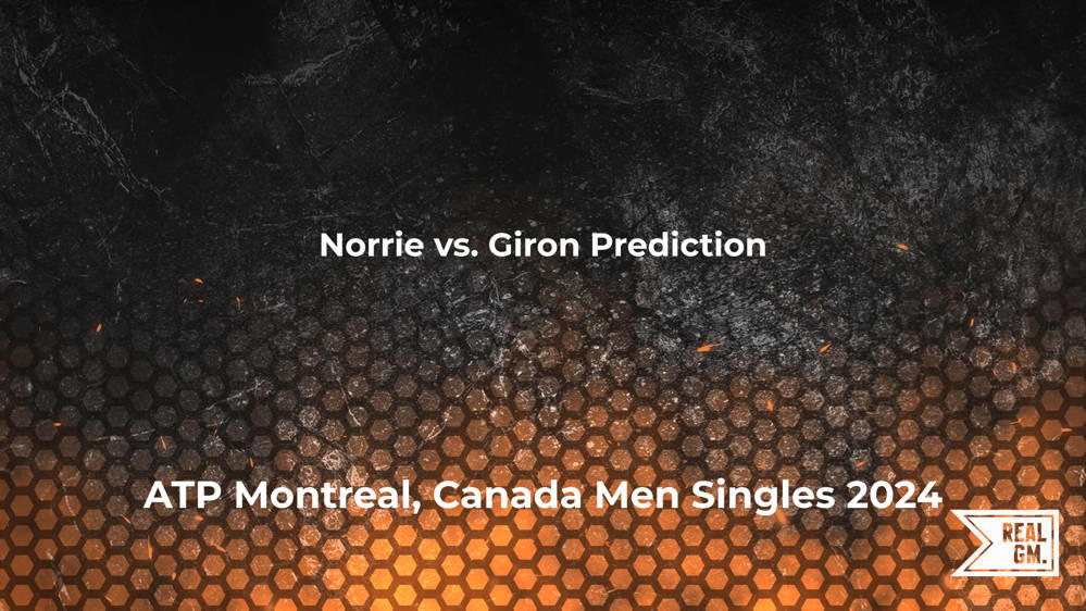 Norrie vs. Giron Prediction and Match Betting Odds ATP Montreal