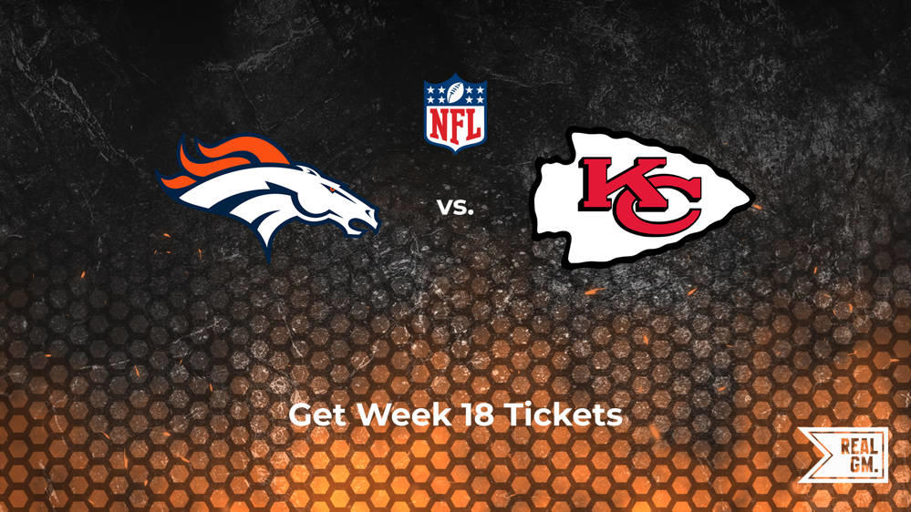 Week 18 Broncos vs. Chiefs Tickets Available for Sunday, Jan. 5 RealGM