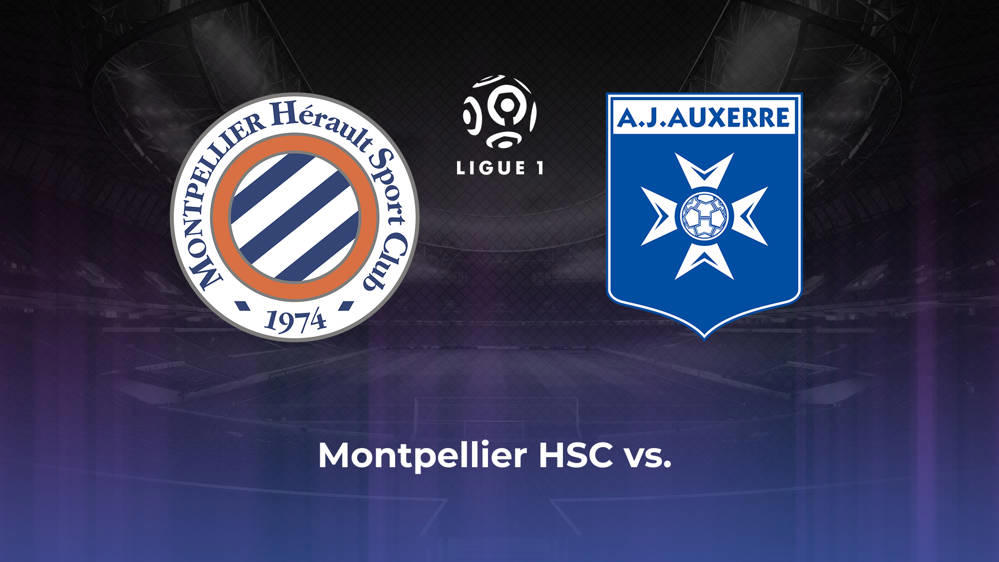 Montpellier HSC vs. AJ Auxerre Betting Odds, Offensive Leaders, & Moneyline 9/22/2024