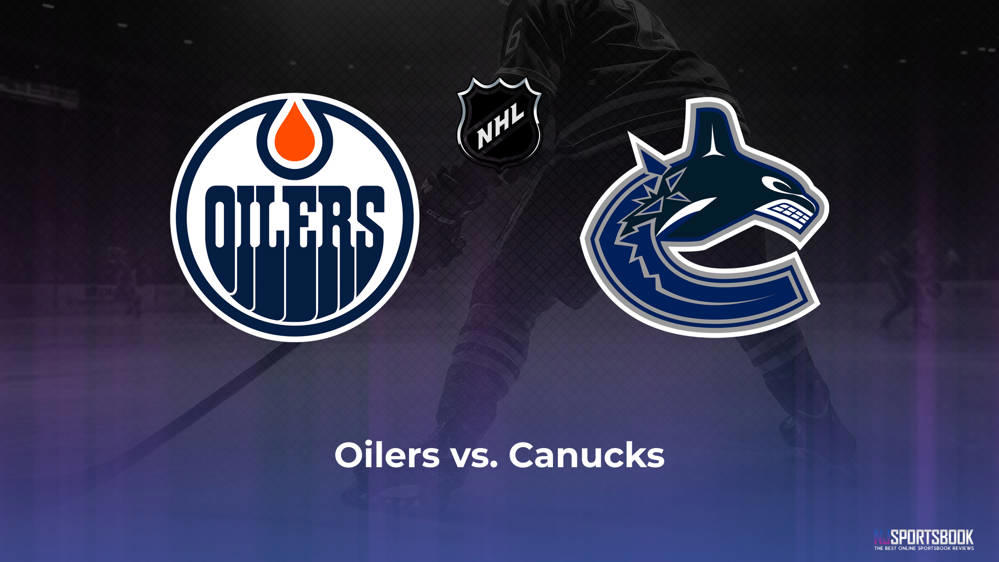 Oilers vs. Canucks betting odds and trends