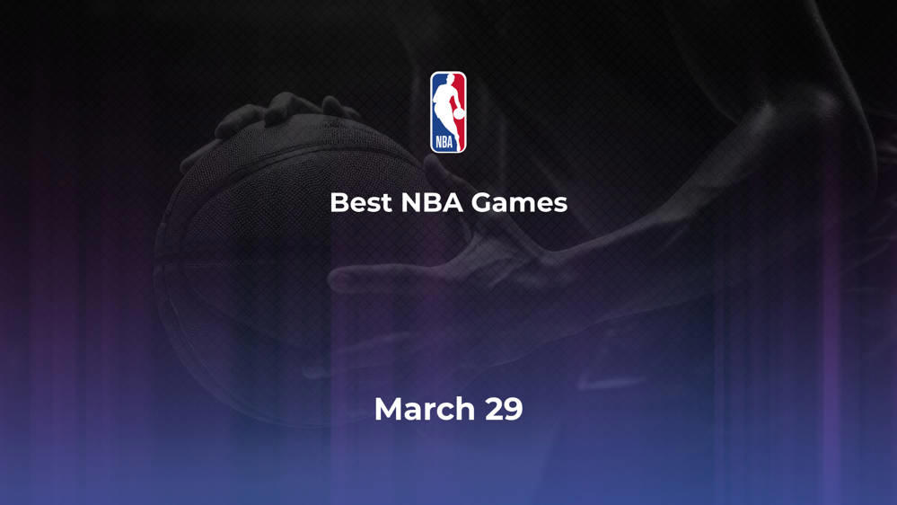 Best NBA Games Friday, March 29