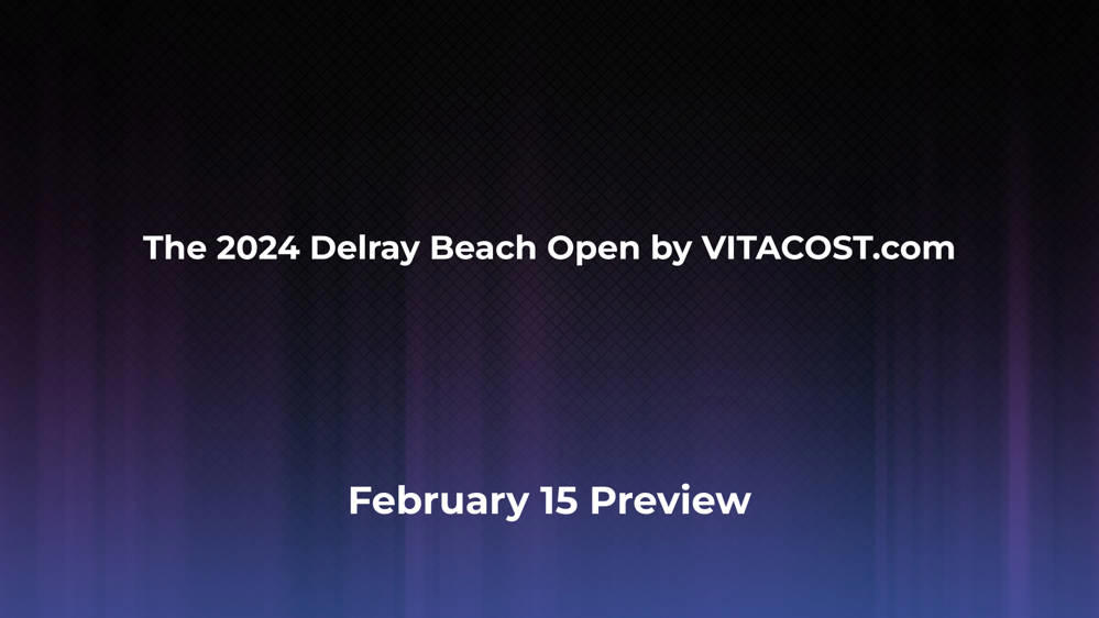 Betting Odds and Preview for the 2024 Delray Beach Open by