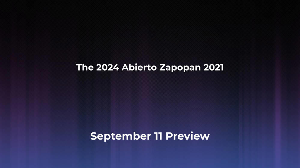 Betting Odds and Preview for the 2024 Abierto Zapopan 2021 on September 11 - Women's Singles