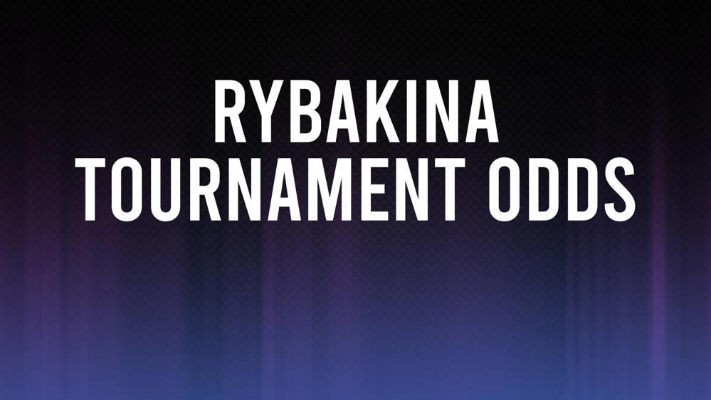 Elena Rybakina Odds to Win US Open, Betting Preview and Stats