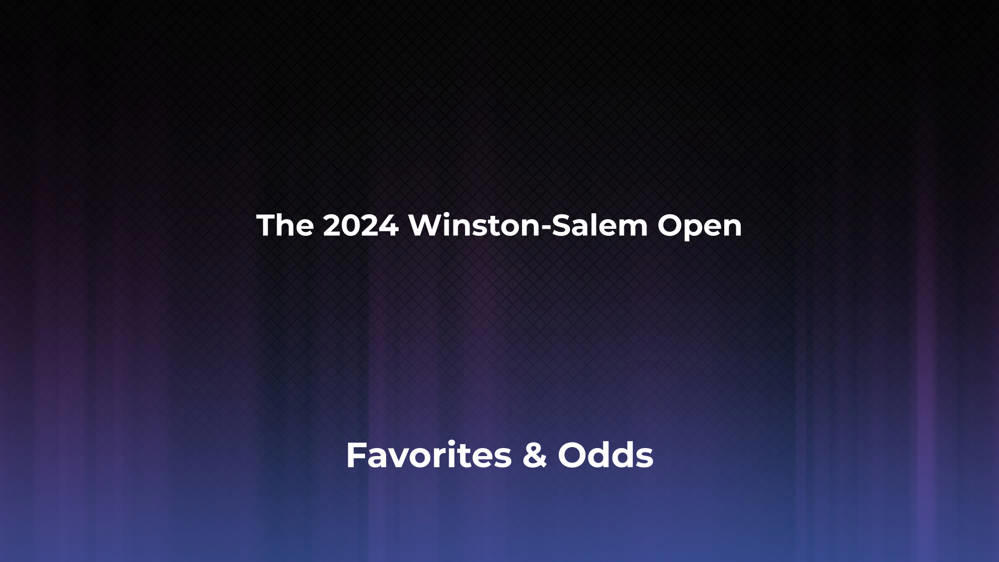 The Winston-Salem Open Betting Odds, Favorites and Player Previews - Men's Singles