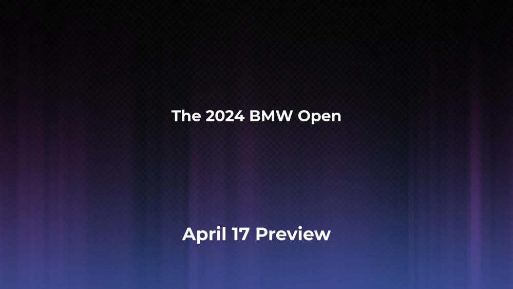 Betting Odds and Preview for the 2024 BMW Open on April 17 - Men's Singles