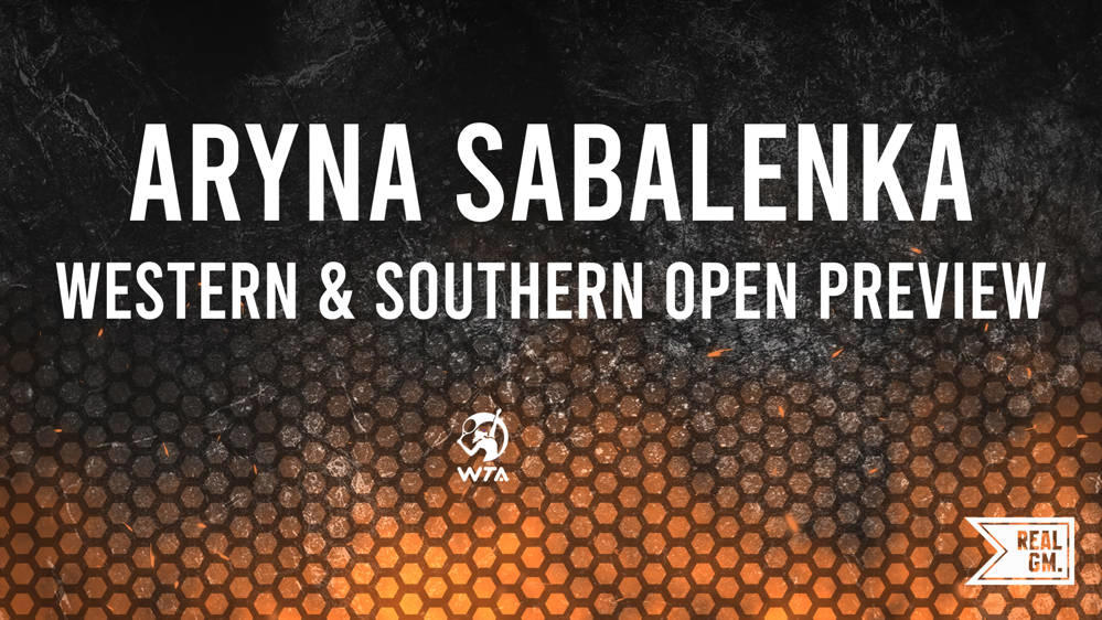 How to Bet on Aryna Sabalenka at the 2024 Western & Southern Open RealGM