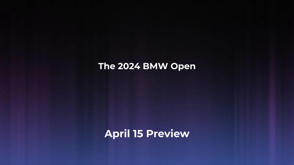 Betting Odds and Preview for the 2024 BMW Open on April 15 - Men's Singles