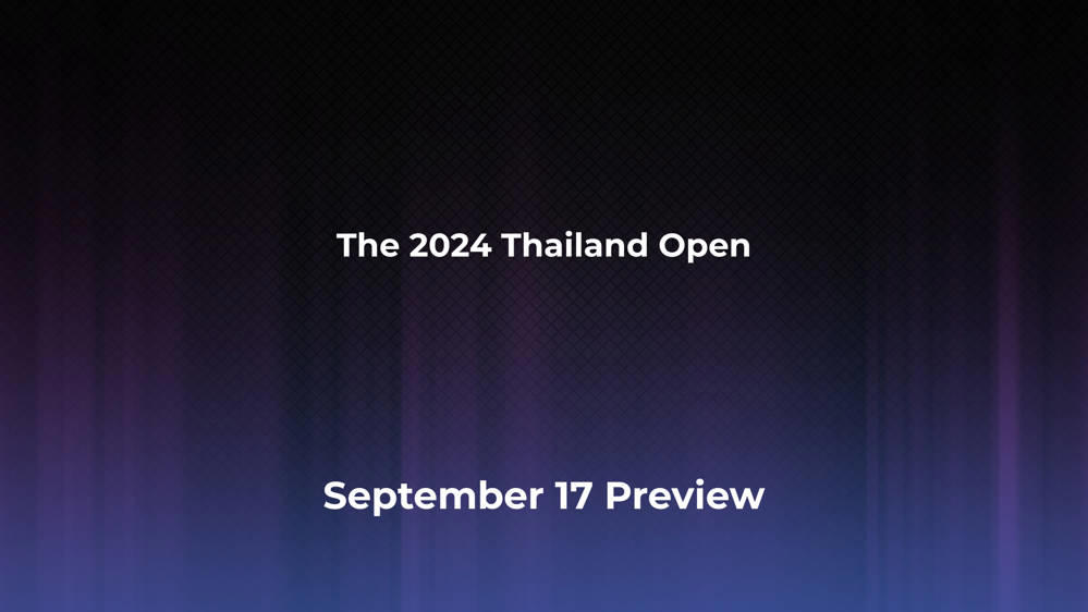Betting Odds and Preview for the 2024 Thailand Open on September 17 - Women's Singles
