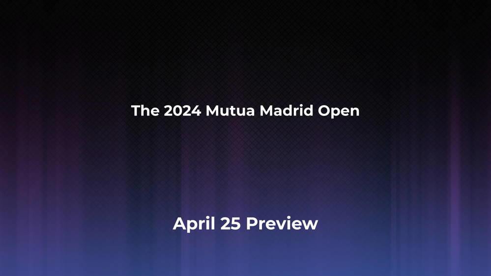 Betting Odds and Preview for the 2024 Mutua Madrid Open on April 25 - Women's Singles