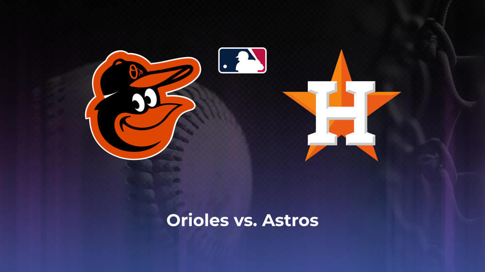 Orioles vs. Astros Betting Odds, Probable Starters 6/21/2024