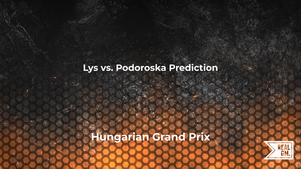 Lys vs. Podoroska Prediction and Match Betting Odds Hungarian Grand