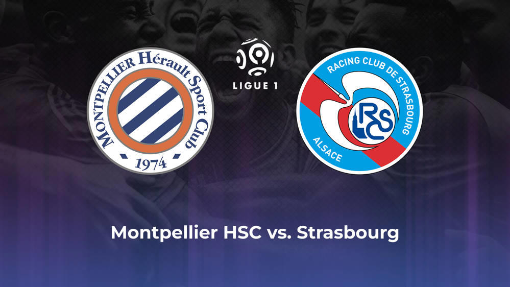 Montpellier HSC vs. Strasbourg Betting Odds, Offensive Leaders, & Moneyline 8/18/2024