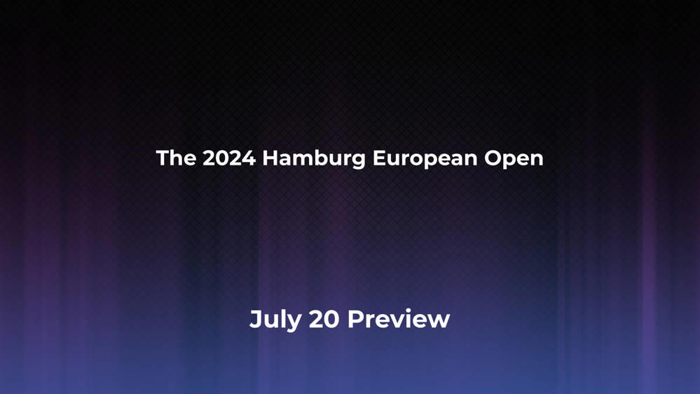 Betting Odds and Preview for the 2024 Hamburg European Open on July 20 - Men's Singles