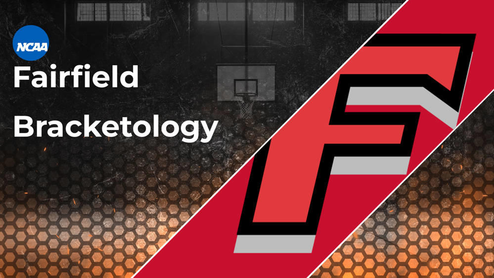 Fairfield Bracketology 2025 March Madness Resume RealGM