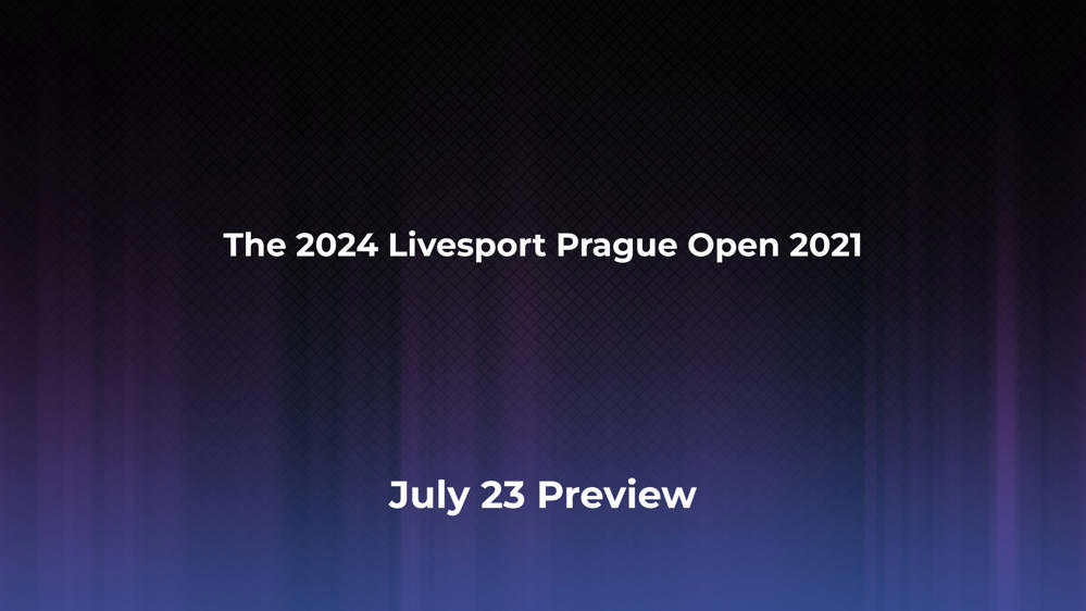 Betting Odds and Preview for the 2024 Livesport Prague Open 2021 on July 23 - Women's Singles