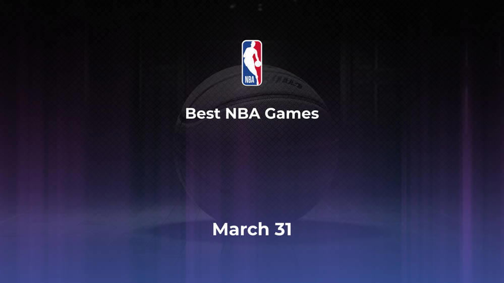 Best NBA Games Sunday, March 31