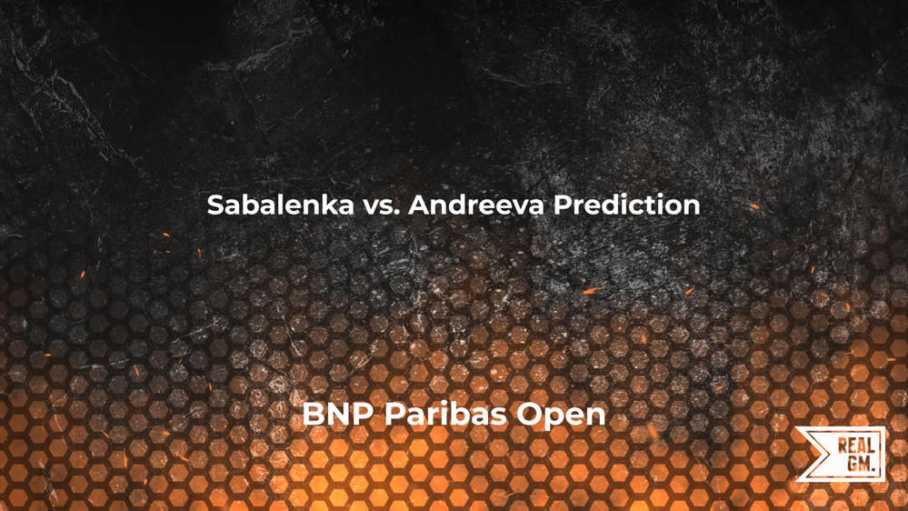 Sabalenka vs. Andreeva Prediction and Match Betting Odds | BNP Paribas