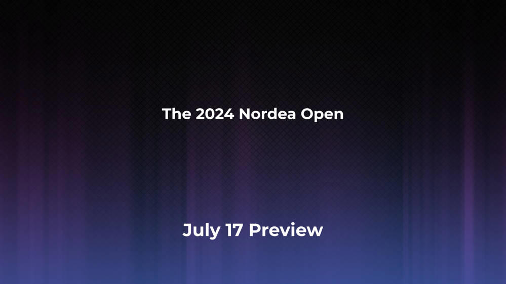 Betting Odds and Preview for the 2024 Nordea Open on July 17 - Men's Singles