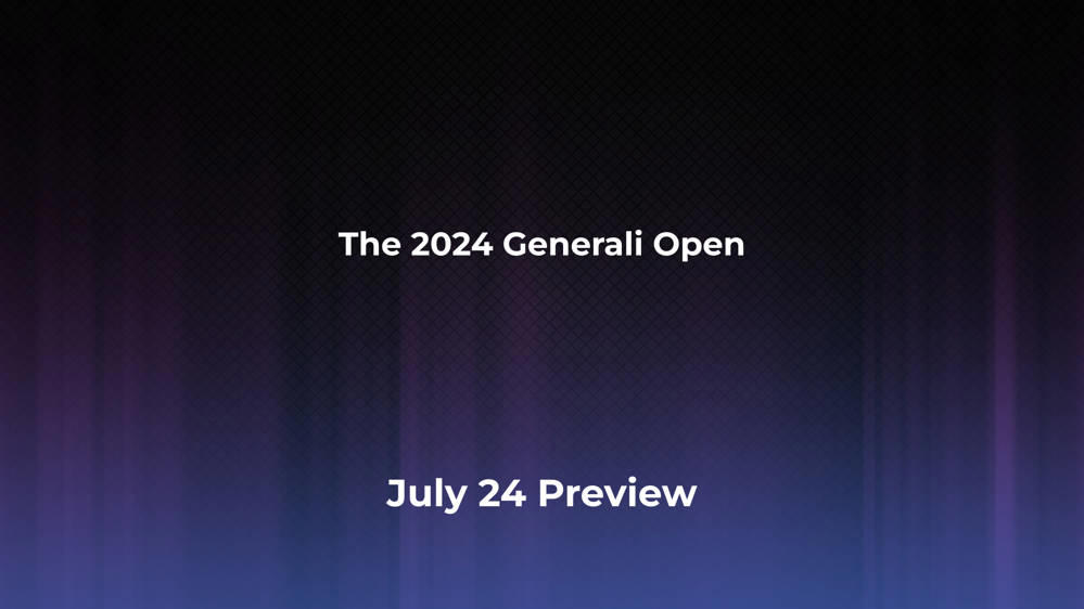 Betting Odds and Preview for the 2024 Generali Open on July 24 - Men's Singles